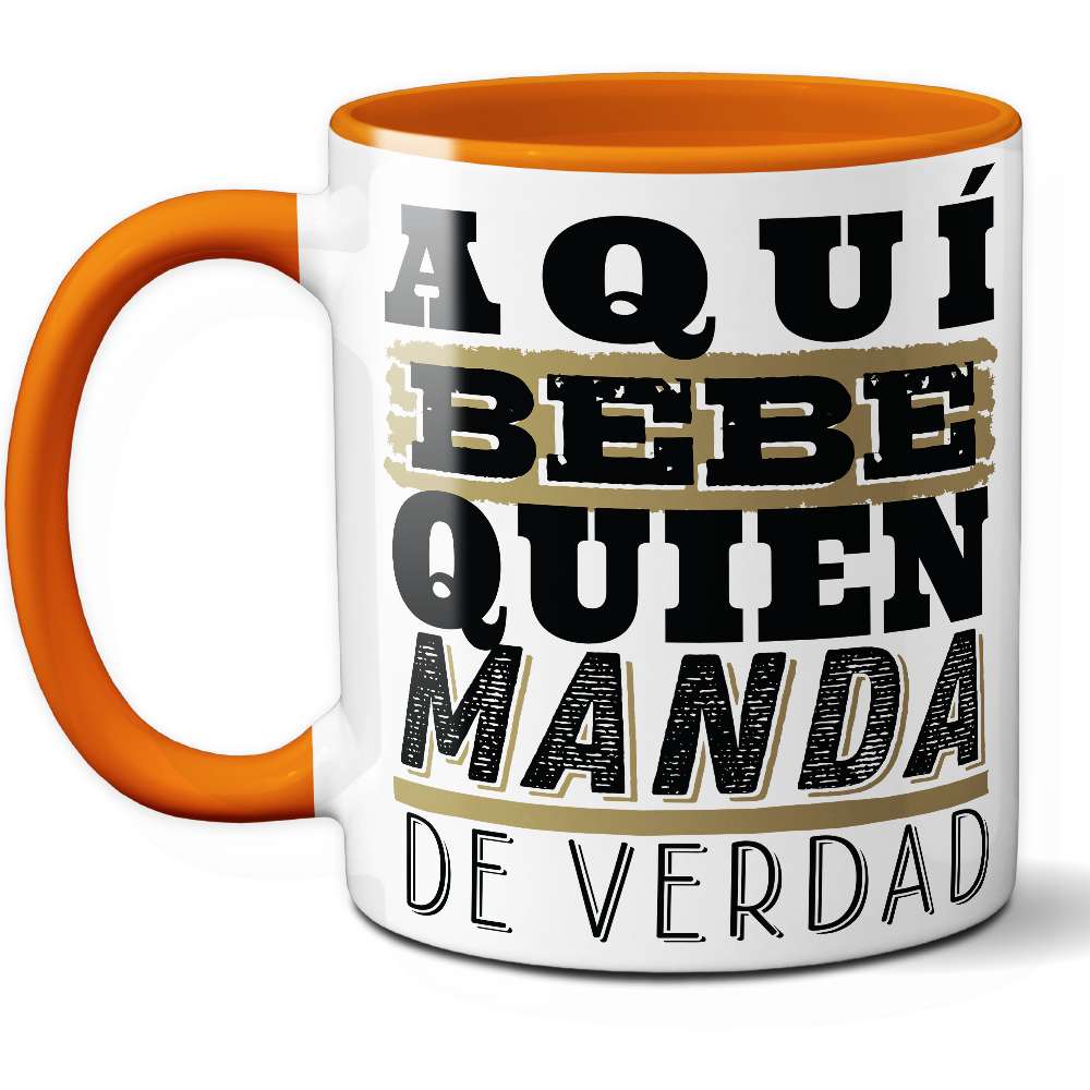 Taza Divertida 'Aquí bebe quien manda de verdad' - Ref. 16 - Cerámica 325 ml