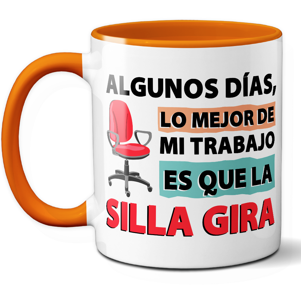 Taza Divertida 'Algunos días, lo mejor de mi trabajo es que la silla gira' – Ref. 17 – Cerámica 325 ml