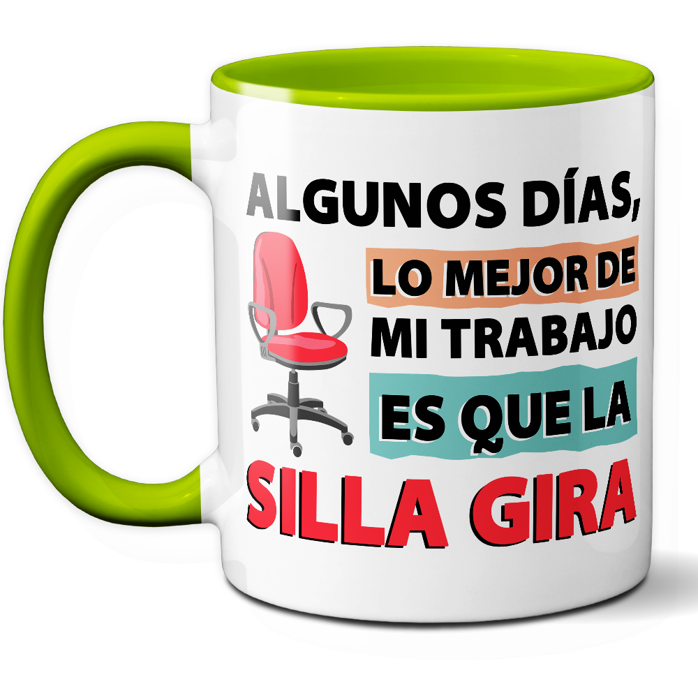 Taza Divertida 'Algunos días, lo mejor de mi trabajo es que la silla gira' – Ref. 17 – Cerámica 325 ml