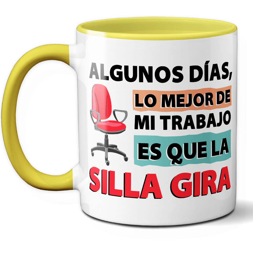 Taza Divertida 'Algunos días, lo mejor de mi trabajo es que la silla gira' – Ref. 17 – Cerámica 325 ml