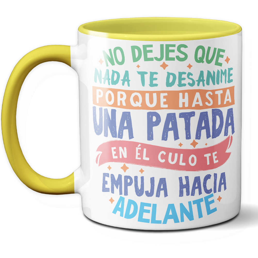 Taza Divertida 'No dejes que nada te desanime, porque hasta una patada en el culo te empuja hacia adelante' - Ref. 11 - Cerámica 325 ml