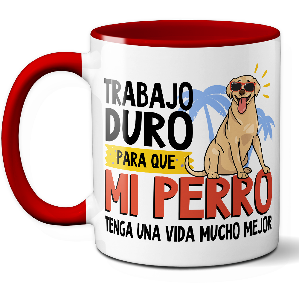 Taza Divertida 'Trabajo duro para que mi perro tenga una vida mucho mejor' – Ref. 1 – Cerámica 325 ml