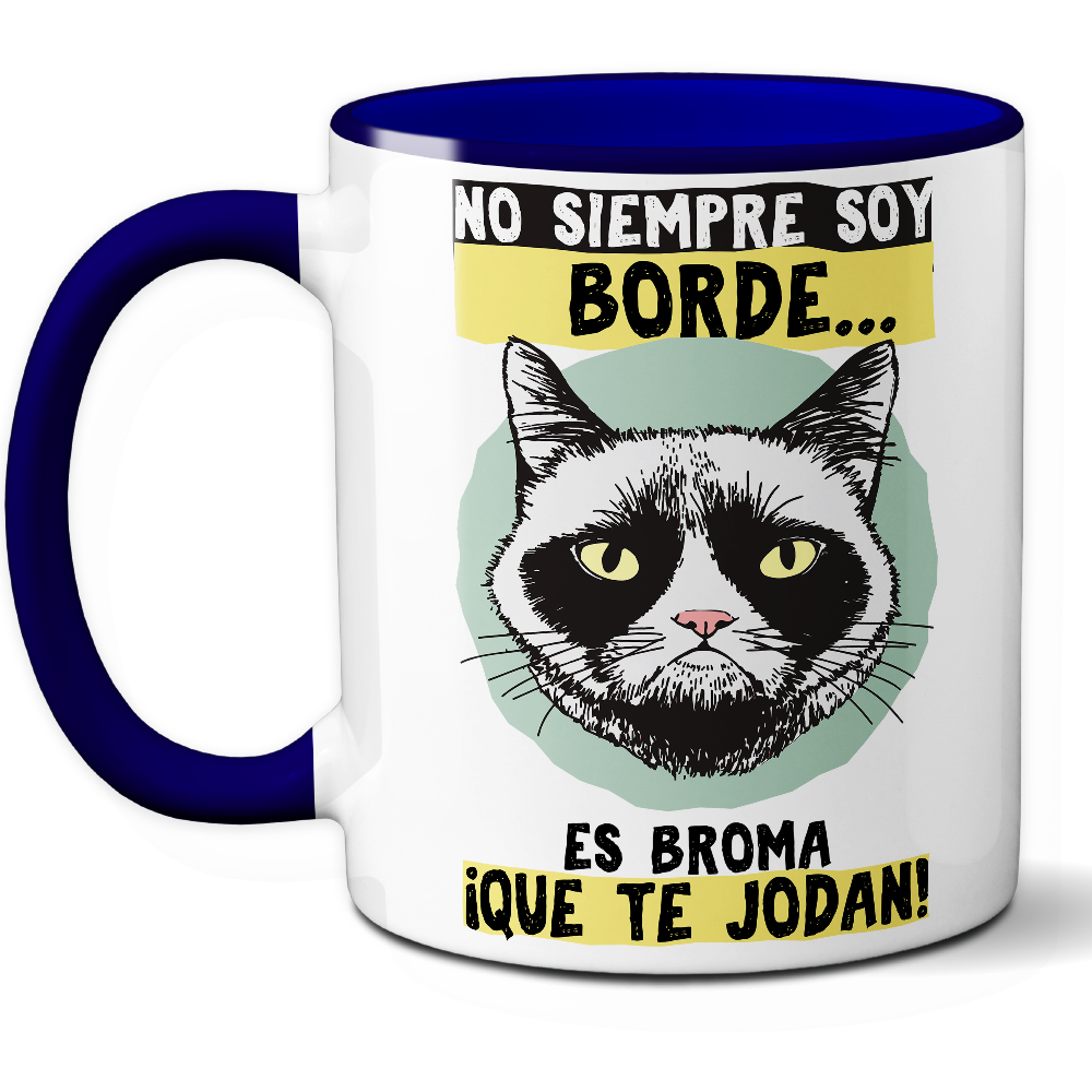 Taza Divertida 'No siempre soy borde... Es broma, ¡que te jodan!' - Ref. 9 - Cerámica 325 ml