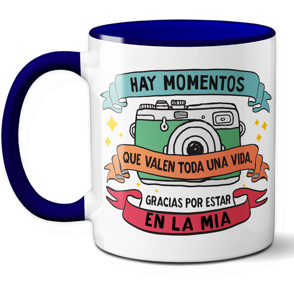 Taza Emotiva 'Hay momentos que valen toda una vida, gracias por estar en la mía' - Ref. 14 - Cerámica 325 ml
