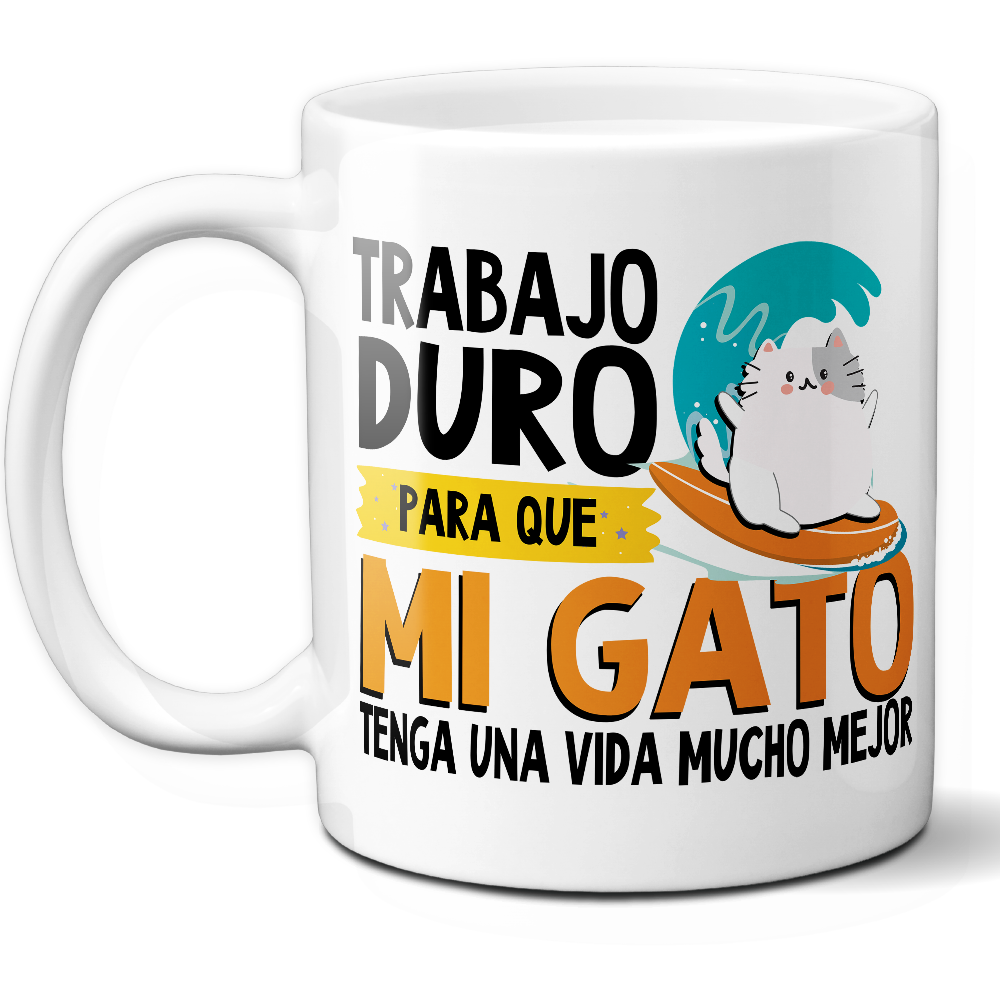 Taza Divertida 'Trabajo duro para que mi gato tenga una vida mucho mejor' – Ref. 2 – Cerámica 325 ml