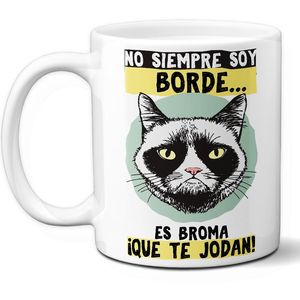 Taza Divertida 'No siempre soy borde... Es broma, ¡que te jodan!' - Ref. 9 - Cerámica 325 ml